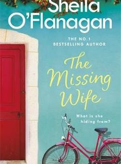 Sheila O Flannagan: The Missing Wife: The Unputdownable Bestseller [2016] hardback For Discount