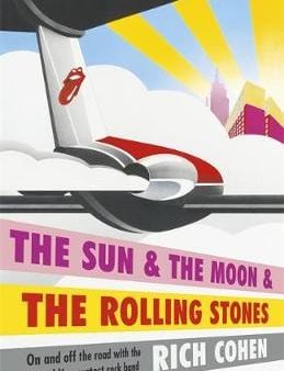 Rich Cohen: The Sun & the Moon & the Rolling Stones [2016] paperback Online Sale