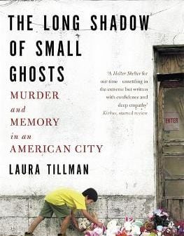 Laura Tillman: The Long Shadow of Small Ghosts [2017] paperback Hot on Sale