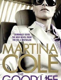 Martina Cole: The Good Life [2014] hardback Online