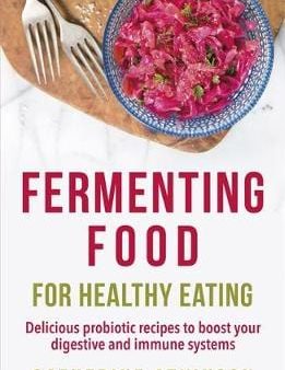 Catherine Atkinson: Fermenting Food for Healthy Eating [2017] paperback Supply