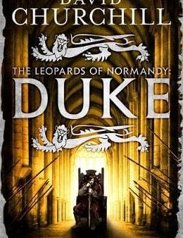 David Churchill: Duke (Leopards of Normandy 2) [2016] hardback Discount