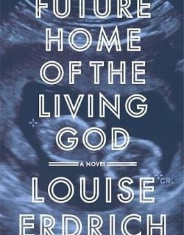 Louise Erdrich: Future Home of the Living God [2017] paperback Cheap