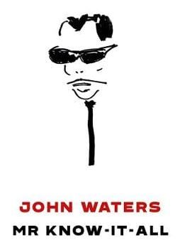 John Waters: Mr Know-It-All [2019] hardback Online Sale