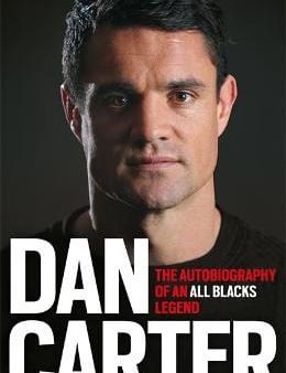 Dan Carter: Dan Carter: The Autobiography of an All Blacks Legend [2015] paperback Online