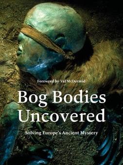 & Hudson Thames: BOG BODIES UNCOVERED Z44 [2015] hardback For Discount